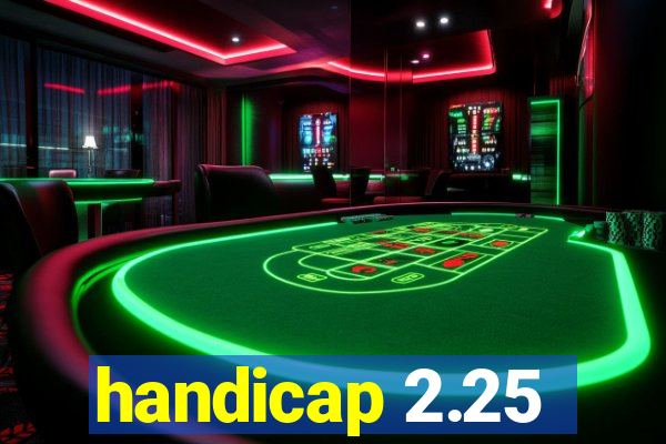 handicap 2.25